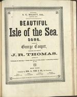Beautiful isle of the sea : song : to my friend, G.K. Walcott, Esq., Hartford, Conn.